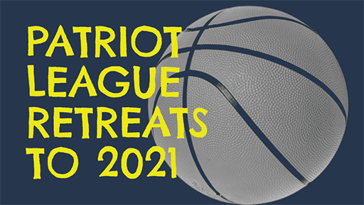 Patriot League Moves Basketball to 2021